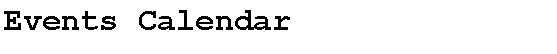 Text Box: Events Calendar